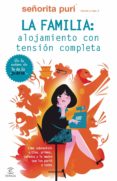 la familia: alojamiento con tension completa: como sobrevivir a t ios, primos, cuñados y la madre que los pario a todos-9788467029567 la familia: alojamiento con tension completa: como sobrevivir a t ios, primos, cuñados y la madre que los pario a todos-9788467029567