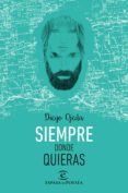 siempre donde quieras-diego ojeda-9788467044867 siempre donde quieras-diego ojeda-9788467044867