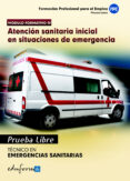 pruebas libres para la obtencion del titulo de tecnico de emergen cia. ciclo formativo de grado medio: emergencias sanitarias-9788467681567 pruebas libres para la obtencion del titulo de tecnico de emergen cia. ciclo formativo de grado medio: emergencias sanitarias-9788467681567