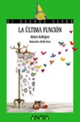 la ultima funcion-monica rodriguez-9788467829167 la ultima funcion-monica rodriguez-9788467829167