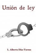 unión de ley (ebook)-l. alberto diaz tormo-9788468632667 unión de ley (ebook)-l. alberto diaz tormo-9788468632667