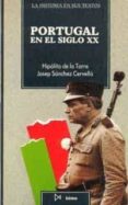 portugal en el siglo xx-hipolito de la torre gomez-josep sanchez cervello-9788470902567 portugal en el siglo xx-hipolito de la torre gomez-josep sanchez cervello-9788470902567