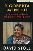 rigoberta menchu y la historia de todos los guatemaltecos pobres-david stoll-9788472094567 rigoberta menchu y la historia de todos los guatemaltecos pobres-david stoll-9788472094567
