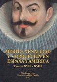mérito, venalidad y corrupción en españa y america: siglos xvii y xviii-pilar ponce leiva-francisco andujar castillo-9788472743267 mérito, venalidad y corrupción en españa y america: siglos xvii y xviii-pilar ponce leiva-francisco andujar castillo-9788472743267