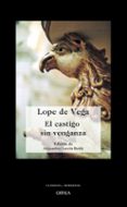 el castigo sin venganza-felix lope de vega y carpio-9788474239867 el castigo sin venganza-felix lope de vega y carpio-9788474239867