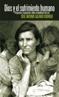 dios y el sufrimiento humano: preguntas y respuestas sobre el pro blema del mal-jose antonio galindo rodrigo-9788474909067 dios y el sufrimiento humano: preguntas y respuestas sobre el pro blema del mal-jose antonio galindo rodrigo-9788474909067