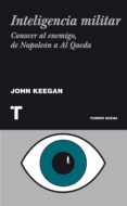 inteligencia militar-john keegan-9788475067667 inteligencia militar-john keegan-9788475067667