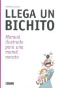 llega un bichito: manual ilustrado para una mama novata-nathalie jomard-9788475567167 llega un bichito: manual ilustrado para una mama novata-nathalie jomard-9788475567167
