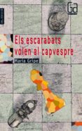 els escarabats volen al capvespre-maria gripe-9788476292167 els escarabats volen al capvespre-maria gripe-9788476292167
