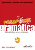 tu pasaporte en gramatica a2: ejercicios de refuerzo-oscar cerrolaza gili-pilar justo muñoz-9788477116967 tu pasaporte en gramatica a2: ejercicios de refuerzo-oscar cerrolaza gili-pilar justo muñoz-9788477116967
