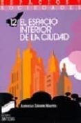 el espacio interior de la ciudad-manuel antonio zarate martin-9788477381167 el espacio interior de la ciudad-manuel antonio zarate martin-9788477381167