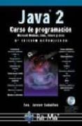 java 2: curso de programacion (microsoft windows, linux, solaris y otros) (3ª ed.) (incluye cd-rom)-francisco javier ceballos-9788478976867 java 2: curso de programacion (microsoft windows, linux, solaris y otros) (3ª ed.) (incluye cd-rom)-francisco javier ceballos-9788478976867