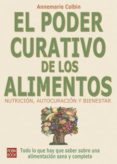 el poder curativo de los alimentos: nutricion, autocuracion y bie nestar-anne marie colbin-9788479270667 el poder curativo de los alimentos: nutricion, autocuracion y bie nestar-anne marie colbin-9788479270667