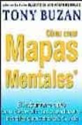 como crear mapas mentales: el instrumento clave para desarrollar tus capacidades mentales que cambiara tu vida-tony buzan-9788479535667 como crear mapas mentales: el instrumento clave para desarrollar tus capacidades mentales que cambiara tu vida-tony buzan-9788479535667