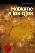 hablame a los ojos-pepita cedillo vicente-9788480636667 hablame a los ojos-pepita cedillo vicente-9788480636667