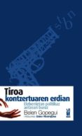 tiroa kontzertuaren erdian: eleberrietan politikaz aritzeari bur uz (hitzaurrea eider rodriguez)-belen gopegui-9788481366167 tiroa kontzertuaren erdian: eleberrietan politikaz aritzeari bur uz (hitzaurrea eider rodriguez)-belen gopegui-9788481366167