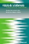 historia de la enfermeria: evolucion historica del cuidado enferm ero-catalina garcia martin-caro-maria luisa martinez martin-9788481745467 historia de la enfermeria: evolucion historica del cuidado enferm ero-catalina garcia martin-caro-maria luisa martinez martin-9788481745467