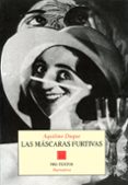 las mascaras furtivas-aquilino duque gimeno-9788481910667 las mascaras furtivas-aquilino duque gimeno-9788481910667