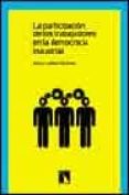 la participacion de los trabajadores en la democracia industrial-arturo lahera sanchez-9788483191767 la participacion de los trabajadores en la democracia industrial-arturo lahera sanchez-9788483191767