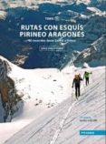 rutas con esquis pirineo aragones. tomo ii-jorge garcia-dihinx-9788483214367 rutas con esquis pirineo aragones. tomo ii-jorge garcia-dihinx-9788483214367