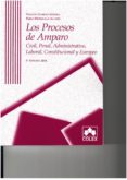 los procesos de amparo ( 3ª ed.): civil, penal, administrativo, laboral, constitucional-vicente gimeno sendra-9788483424667 los procesos de amparo ( 3ª ed.): civil, penal, administrativo, laboral, constitucional-vicente gimeno sendra-9788483424667