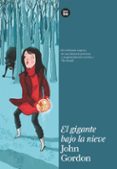 el gigante bajo la nieve-john gordon-9788483431467 el gigante bajo la nieve-john gordon-9788483431467