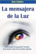 la mensajera de la luz-sara caldero-9788483525067 la mensajera de la luz-sara caldero-9788483525067