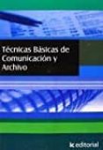 (i.b.d.) tecnicas basicas de comunicacion y archivo-9788483640067 (i.b.d.) tecnicas basicas de comunicacion y archivo-9788483640067