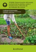 (i.b.d.)determinacion del estado sanitario de las plantas, suelo instalaciones y eleccion de los metodos de control. agao0208 - instalacion y mantenimiento de jardines y zonas verdes-9788483645567 (i.b.d.)determinacion del estado sanitario de las plantas, suelo instalaciones y eleccion de los metodos de control. agao0208 - instalacion y mantenimiento de jardines y zonas verdes-9788483645567