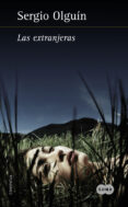 las extranjeras-sergio olguin-9788483657867 las extranjeras-sergio olguin-9788483657867