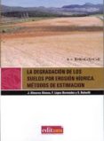 la degradacion de los suelos por erosion hidrica: metodos de esti macion-francisco lopez bermudez-9788483716267 la degradacion de los suelos por erosion hidrica: metodos de esti macion-francisco lopez bermudez-9788483716267