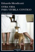 otra vida para vivirla contigo-eduardo mendicutti-9788483837467 otra vida para vivirla contigo-eduardo mendicutti-9788483837467