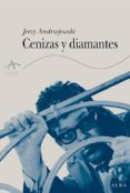 cenizas y diamantes-jerzy andrzejewski-9788484283867 cenizas y diamantes-jerzy andrzejewski-9788484283867