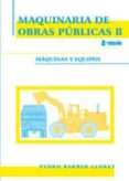 maquinaria de obras publicas ii (4ª ed): maquinas y equipos-pedro barber lloret-9788484549567 maquinaria de obras publicas ii (4ª ed): maquinas y equipos-pedro barber lloret-9788484549567