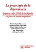 la proteccion de la dependencia : comentarios a la ley 39/2006, d e 14 de diciembre, de promocion de la autonomia personal y atencion a las personas en situacion de dependencia-9788484567967 la proteccion de la dependencia : comentarios a la ley 39/2006, d e 14 de diciembre, de promocion de la autonomia personal y atencion a las personas en situacion de dependencia-9788484567967