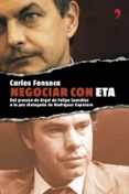 negociar con eta: del proceso de argel de felipe gonzalez a la pa z dialogada de rodriguez zapatero-carlos fonseca-9788484605867 negociar con eta: del proceso de argel de felipe gonzalez a la pa z dialogada de rodriguez zapatero-carlos fonseca-9788484605867