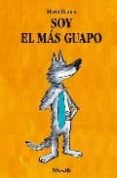 soy el mas guapo (2ª ed)-mario ramos-9788484702467 soy el mas guapo (2ª ed)-mario ramos-9788484702467