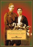 asi fue pasando el tiempo: memorias de una miliciana extremeña-m.l. mejias-9788484720867 asi fue pasando el tiempo: memorias de una miliciana extremeña-m.l. mejias-9788484720867
