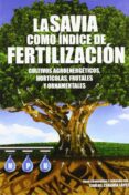 la savia como indice de fertilizacion: cultivos agroenergeticos, horticolas, frutales y ornamentales-carlos cadahia lopez-9788484763567 la savia como indice de fertilizacion: cultivos agroenergeticos, horticolas, frutales y ornamentales-carlos cadahia lopez-9788484763567