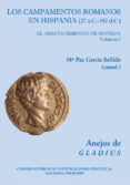 los campamentos romanos en hispania (2 vols.)-m paz garcia-bellido-9788486547967 los campamentos romanos en hispania (2 vols.)-m paz garcia-bellido-9788486547967