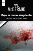bajo la mano sangrienta-val mcdermid-9788490066867 bajo la mano sangrienta-val mcdermid-9788490066867