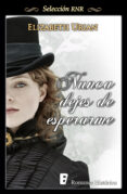nunca dejes de esperarme (ebook)-elizabeth urian-9788490198667 nunca dejes de esperarme (ebook)-elizabeth urian-9788490198667