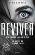reviver, ultimo aliento-patrick seth-9788490328767 reviver, ultimo aliento-patrick seth-9788490328767