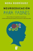 neuroeducación para padres (ebook)-nora rodriguez-9788490694367 neuroeducación para padres (ebook)-nora rodriguez-9788490694367