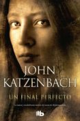 un final perfecto-john katzenbach-9788490700167 un final perfecto-john katzenbach-9788490700167