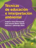tecnicas de educacion e interpretacion ambiental (grado superior en gestion forestal y del medio natural)-9788490771167 tecnicas de educacion e interpretacion ambiental (grado superior en gestion forestal y del medio natural)-9788490771167