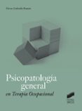 psicopatologia general en terapia ocupacional-nieves cedenilla ramon-9788490772867 psicopatologia general en terapia ocupacional-nieves cedenilla ramon-9788490772867