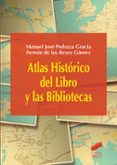 atlas historico del libro y las bibliotecas-manuel jose pedraza gracia-fermin de los reyes gomez-9788490773567 atlas historico del libro y las bibliotecas-manuel jose pedraza gracia-fermin de los reyes gomez-9788490773567