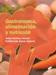 gastronomía, alimentación y nutrición (ebook)-javier martinez monzo-purificacion garcia segovia-9788490776667 gastronomía, alimentación y nutrición (ebook)-javier martinez monzo-purificacion garcia segovia-9788490776667