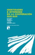 identidades e intereses en la cooperacion sur-sur: los casos de chile, venezuela y brasil-guillermo santander campos-9788490971567 identidades e intereses en la cooperacion sur-sur: los casos de chile, venezuela y brasil-guillermo santander campos-9788490971567